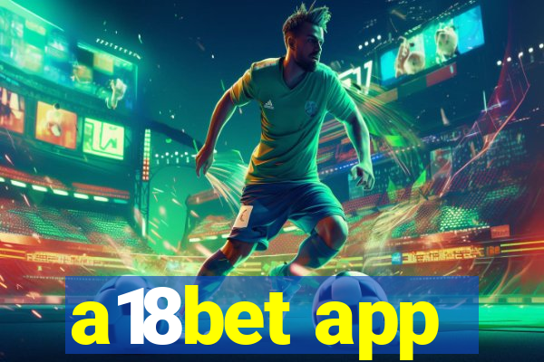 a18bet app